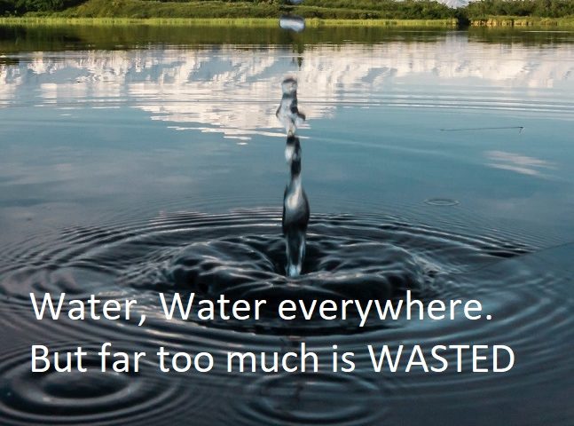 Water, Water Everywhere! But, so is the Waste.